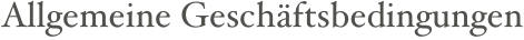 Allgemeine Geschäftsbedingungen